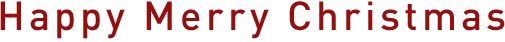 Happy Merry Christmas